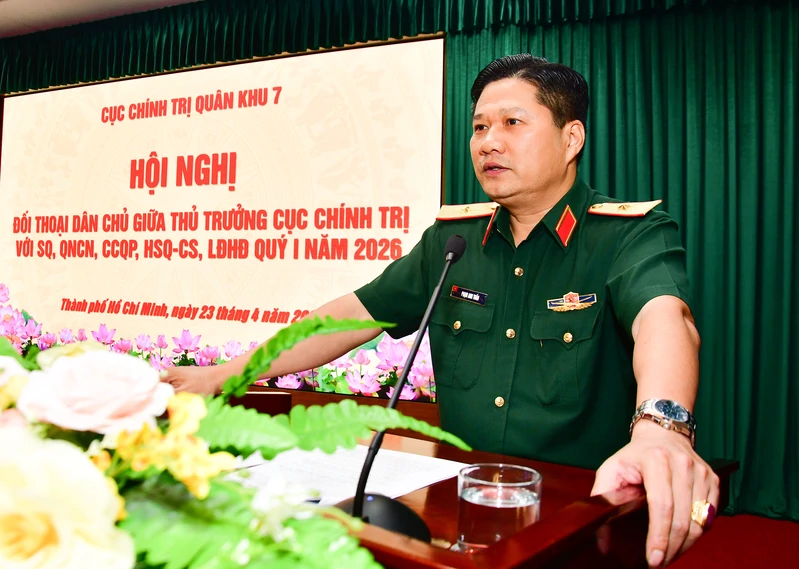 Thủ trưởng Cục Chính trị Quân khu 7 đối thoại dân chủ với cán bộ, nhân viên, chiến sĩ quý I, năm 2026