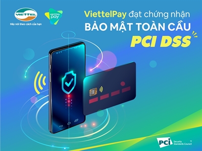 ViettelPay đạt chứng nhận bảo mật toàn cầu PCI DSS đảm bảo an toàn thẻ thanh toán
