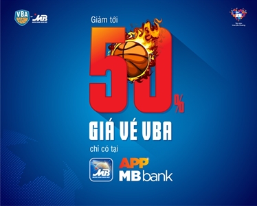 Giảm giá lên tới 50% khi mua vé Vba by MB – giải bóng rổ chuyên nghiệp Việt Nam 2019 qua kênh App Mbbank