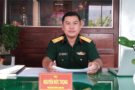 Thiếu tá Nguyễn Đức Trọng – cán bộ gương mẫu, trách nhiệm