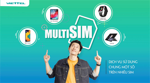 Viettel là nhà mạng duy nhất tại Việt Nam cung cấp dịch vụ MultiSIM