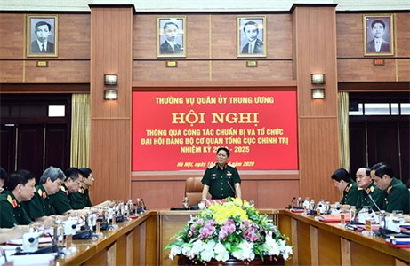 Thường vụ Quân ủy Trung ương thông qua công tác chuẩn bị và tổ chức Đại hội Đảng bộ Cơ quan Tổng cục Chính trị nhiệm kỳ 2020-2025