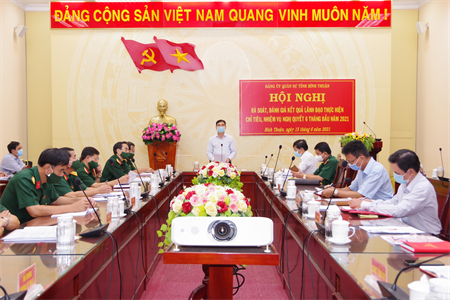 Đảng ủy Quân sự tỉnh Bình Thuận đánh giá kết quả lãnh đạo thực hiện nhiệm vụ 6 tháng đầu năm 2021