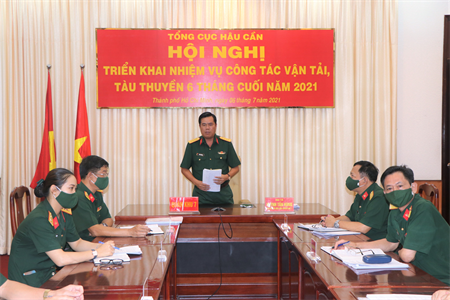 Tổng Cục Hậu cần triển khai nhiệm vụ công tác vận tải, tàu thuyền 6 tháng cuối năm 2021