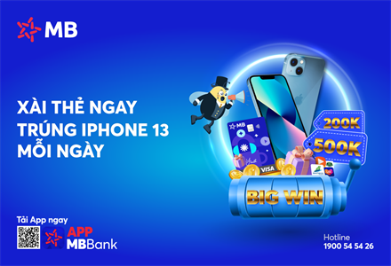 MB tặng khách hàng “cơn mưa” giải thưởng với “Xài thẻ ngay - Trúng iPhone 13 mỗi ngày”