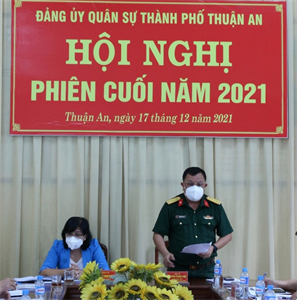 Đảng ủy Quân sự thành phố Thuận An hội nghị phiên cuối năm 2021