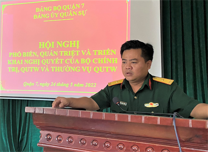 Đảng ủy Quân sự Quận 7 quán triệt Nghị quyết của Bộ Chính trị, Quân ủy Trung ương và Thường vụ Quân ủy Trung ương