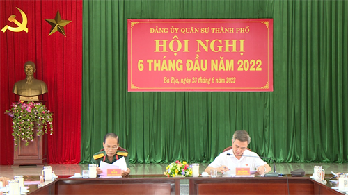 Đảng ủy Quân sự thành phố Bà Rịa hội nghị 6 tháng đầu năm 2022