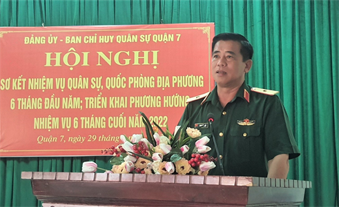 Quận 7 hoàn thành tốt công tác quốc phòng, quân sự địa phương 6 tháng đầu năm 2022