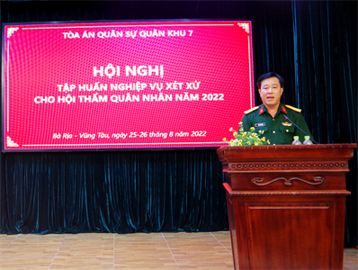 Tòa án Quân sự Quân khu 7 tập huấn nghiệp vụ xét xử cho Hội thẩm quân nhân năm 2022