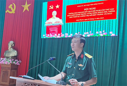 Đảng ủy Quân sự tỉnh Bình Phước thông báo kết quả Hội nghị Trung ương 6, khóa XIII