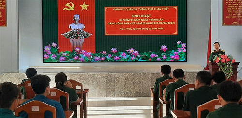 Đảng bộ Quân sự thành phố Phan Thiết sinh hoạt kỷ niệm 93 năm Ngày Thành lập Đảng