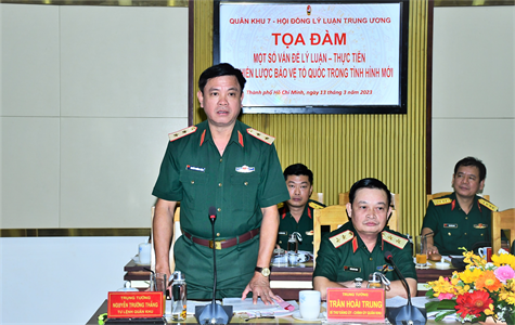 Quân khu 7 - Hội đồng Lý luận Trung ương tọa đàm về Chiến lược bảo vệ Tổ quốc trong tình hình mới
