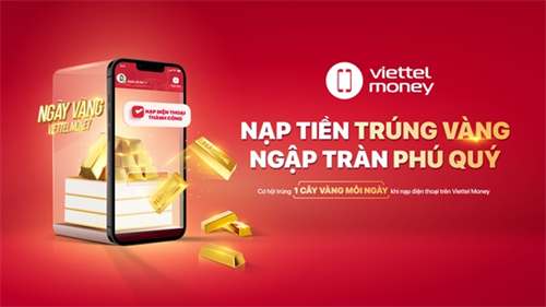 Cơ hội trúng 1 cây vàng mỗi ngày khi thanh toán cước điện thoại trên Viettel money