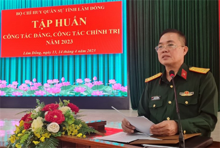Bộ CHQS tỉnh Lâm Đồng tập huấn công tác Đảng, công tác chính trị năm 2023