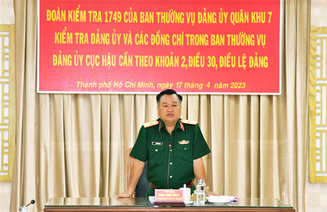 Đoàn kiểm tra 1749 của Ban Thường vụ Đảng ủy Quân khu 7 kiểm tra Đảng ủy Cục Hậu cần Quân khu