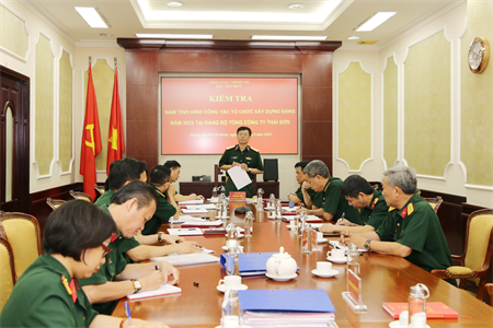 Tổng cục Chính trị kiểm tra công tác tổ chức xây dựng Đảng tại Tổng công ty Thái Sơn