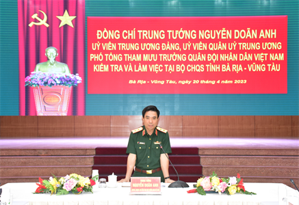 Trung tướng Nguyễn Doãn Anh kiểm tra và làm việc tại Bộ CHQS tỉnh Bà Rịa-Vũng Tàu