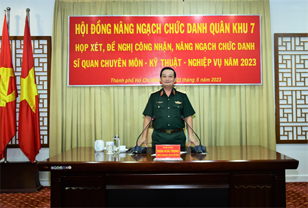 Hội đồng Nâng ngạch chức danh Quân khu xét duyệt chức danh sĩ quan chuyên môn - kỹ thuật - nghiệp vụ