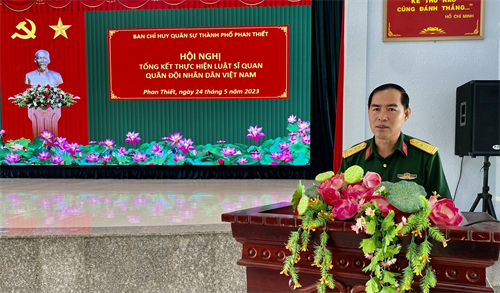 Ban CHQS thành phố Phan Thiết tổng kết thực hiện Luật Sĩ quan QĐND Việt Nam
