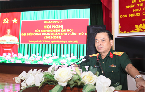Quân khu 7 rút kinh nghiệm Đại hội đại biểu Công đoàn Quân khu lần thứ IX (2023-2028)
