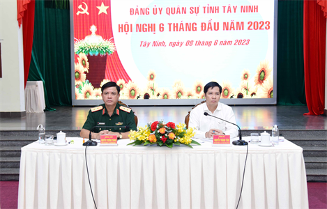 Đảng ủy Quân sự tỉnh Tây Ninh hội nghị 6 tháng đầu năm 2023
