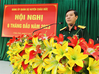 Đảng ủy Quân sự huyện Châu Đức hội nghị 6 tháng đầu năm 2023