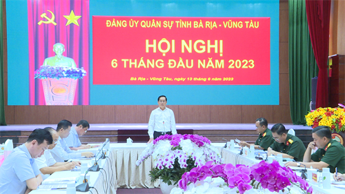Đảng ủy Quân sự tỉnh Bà Rịa - Vũng Tàu hội nghị 6 tháng đầu năm 2023