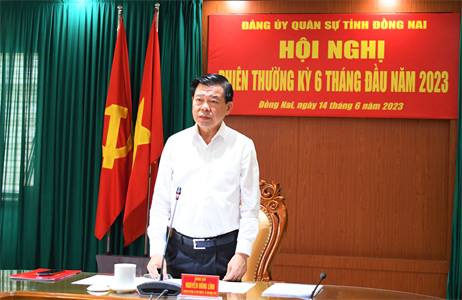 Đảng ủy Quân sự tỉnh Đồng Nai hội nghị phiên thường kỳ 6 tháng đầu năm 2023