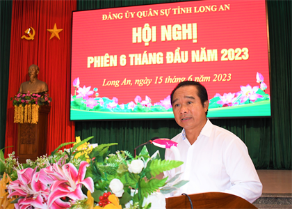 Đảng ủy Quân sự tỉnh Long An tổ chức hội nghị 6 tháng đầu năm 2023