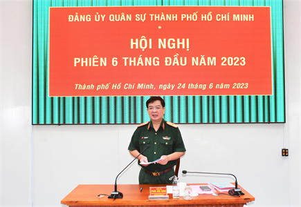 Đảng ủy Quân sự Thành phố Hồ Chí Minh hội nghị phiên 6 tháng đầu năm 2023