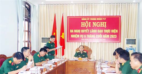 Trung đoàn 717, Binh đoàn 16 ra nghị quyết lãnh đạo thực hiện nhiệm vụ 6 tháng cuối năm 2023
