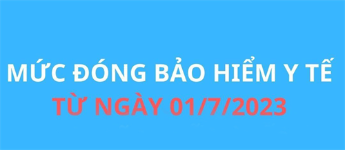 Các mức đóng bảo hiểm y tế từ 1-7-2023