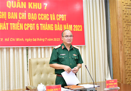 Quân khu 7 hội nghị Ban chỉ đạo Cải cách hành chính và Chính phủ điện tử 6 tháng đầu năm 2023