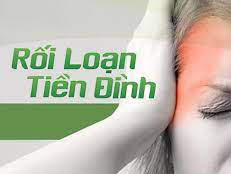 Rối loạn tiền đình: Biểu hiện và điều trị