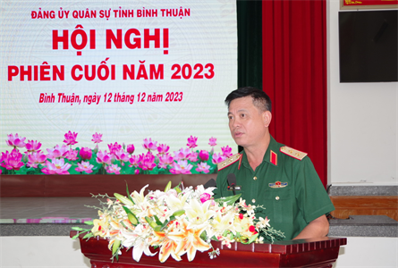 Đảng ủy Quân sự tỉnh Bình Thuận hội nghị phiên cuối năm 2023