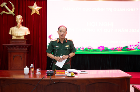 Đảng ủy Cục Chính trị Quân khu hội nghị ra nghị quyết lãnh đạo thực hiện nhiệm vụ quý II năm 2024