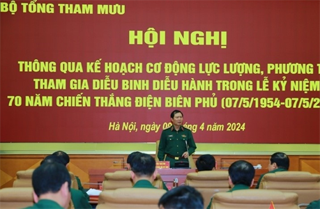 Bộ Tổng tham mưu thông qua kế hoạch cơ động lực lượng tham gia Lễ kỷ niệm Chiến thắng Điện Biên Phủ