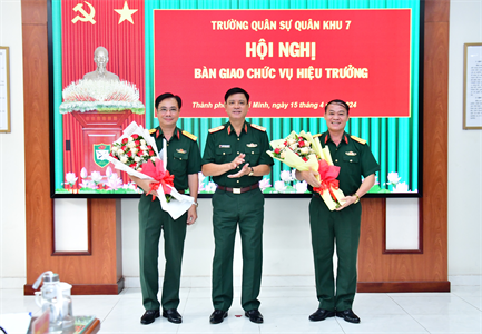 Trường Quân sự Quân khu 7 bàn giao chức vụ Hiệu trưởng