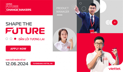 Tập đoàn Viettel tìm kiếm và đào tạo quản trị viên tương lai