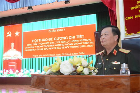 Hội thảo đề cương chi tiết công trình “Tổng kết CTĐ, CTCT của LLVT Quân khu 7 trong thực hiện nhiệm vụ phòng, chống thiên tai, dịch bệnh, cứu hộ, cứu nạn và bảo vệ môi trường”