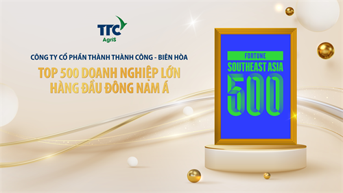 TTC AgriS thuộc top 500 doanh nghiệp hàng đầu khu vực Đông Nam Á