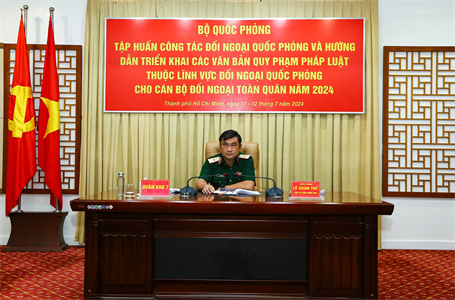 Tập huấn công tác hội nhập quốc tế và đối ngoại quốc phòng cho cán bộ đối ngoại toàn quân năm 2024