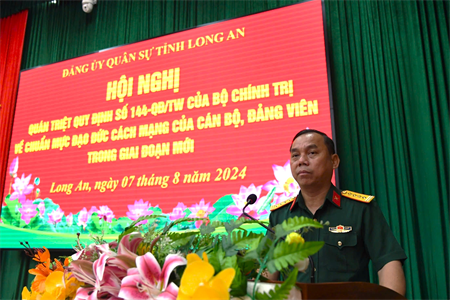 Đảng ủy Quân sự tỉnh Long An quán triệt Quy định số 144 của Bộ Chính trị về chuẩn mực đạo đức cách mạng trong giai đoạn mới