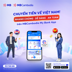 MBCambodia ra mắt dịch vụ Chuyển tiền Quốc tế về Việt Nam cùng loạt ưu đãi khủng