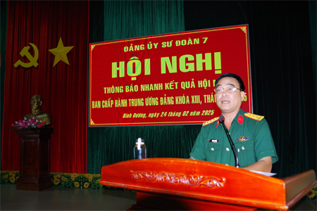 Sư đoàn 7 thông báo nhanh kết quả Hội nghị Ban Chấp hành Trung ương Đảng khóa XIII, tháng 1 năm 2025