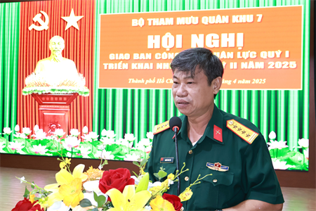 Bộ Tham mưu Quân khu 7 giao ban công tác Quân lực Quý I năm 2025