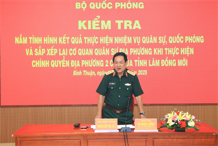 Bộ Quốc phòng kiểm tra việc sắp xếp lại cơ quan Quân sự địa phương tỉnh Lâm Đồng mới
