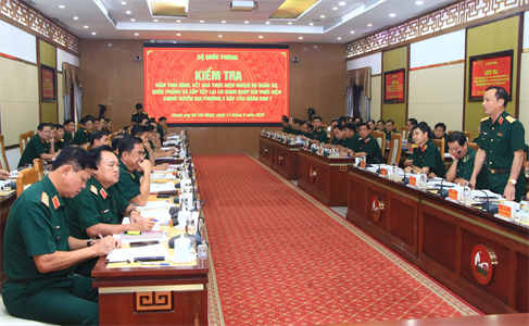 Bộ Quốc phòng kiểm tra việc sắp xếp lại cơ quan quân sự địa phương khi thực hiện chính quyền 2 cấp của Quân khu 7