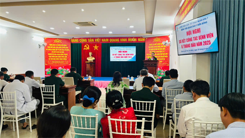 Bệnh viện Quân dân y miền Đông: Sơ kết công tác 6 tháng đầu năm 2025
